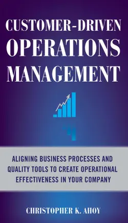 دانلود کتاب Customer-Driven Operations Management: Aligning Business Processes and Quality Tools to Create Operational Effectiveness in Your Company ویرایش 1