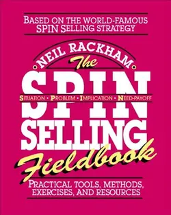 دانلود کتاب The SPIN® Selling Fieldbook: Practical Tools, Methods, Exercises, and Resources 1996