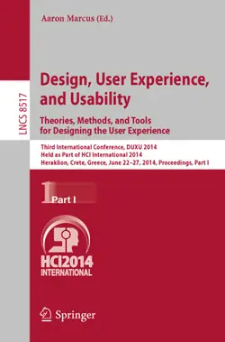 دانلود کتاب Design, User Experience, and Usability. Theories, Methods, and Tools for Designing the User Experience: Third International Conference, DUXU 2014, Held as Part of HCI International 2014, Heraklion, Crete, Greece, June 22-27, 2014, Proceedings, Part I ویرایش 1