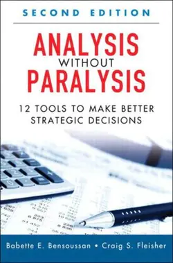 دانلود کتاب Analysis Without Paralysis: 12 Tools to Make Better Strategic Decisions 2nd edition