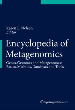 دانلود کتاب Encyclopedia of Metagenomics: Genes, Genomes and Metagenomes: Basics, Methods, Databases and Tools ویرایش 1