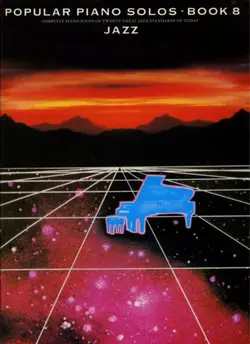دانلود کتاب Popular Piano Solos. Book 8. Jazz