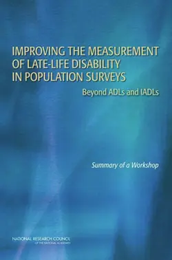 دانلود کتاب Improving the Measurement of Late-Life Disability in Population Surveys: Beyond ADLs and IADLs: Summary of a Workshop 2009