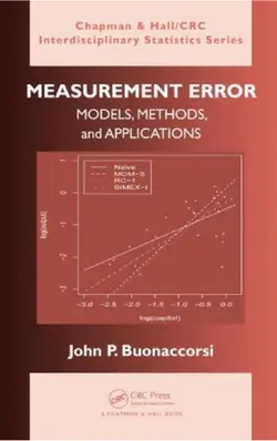 دانلود کتاب Measurement Error: Models, Methods, and Applications (Chapman & Hall CRC Interdisciplinary Statistics Series) ویرایش 1