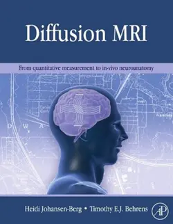 دانلود کتاب Diffusion MRI: From quantitative measurement to in-vivo neuroanatomy ویرایش 1