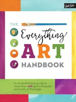 دانلود کتاب The Everything Art Handbook: A Comprehensive Guide to More Than 100 Art Techniques and Tools of the Trade 2016