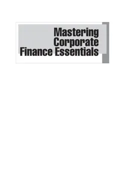 دانلود کتاب Mastering Corporate Finance Essentials: The Critical Quantitative Methods and Tools in Finance 2010