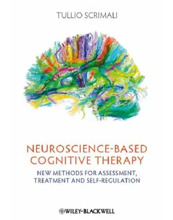 دانلود کتاب Neuroscience-based Cognitive Therapy: New Methods for Assessment, Treatment and Self-Regulation ویرایش 1