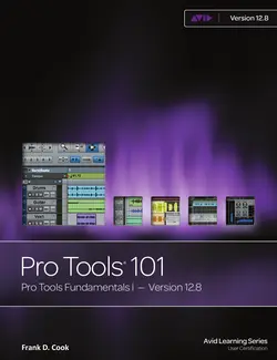 دانلود کتاب Pro Tools 101: Pro Tools Fundamentals I - Version 12.8 2017