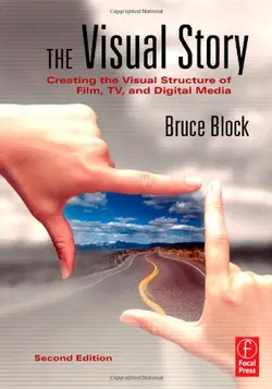 دانلود کتاب The Visual Story, Second Edition: Creating the Visual Structure of Film, TV and Digital Media ویرایش 2