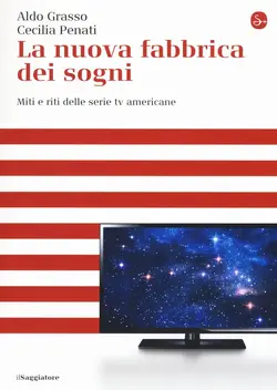 دانلود کتاب La nuova fabbrica dei sogni. Miti e riti delle serie tv americane 2016