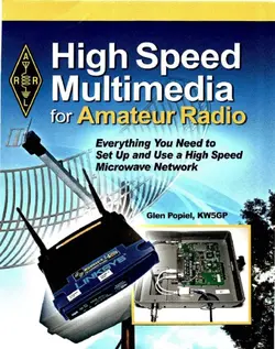 دانلود کتاب High speed multimedia for amateur radio : everything you need to set up and use a high speed microwave network First edition.