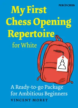 دانلود کتاب My First Chess Opening Repertoire for White: A Turn-Key Package for Ambitious Beginners 2016