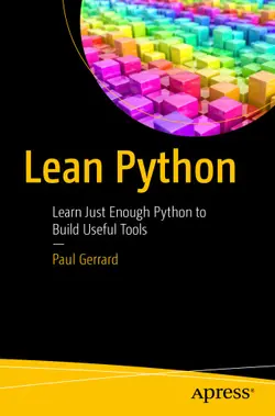 دانلود کتاب Lean Python: Learn Just Enough Python to Build Useful Tools ویرایش 1