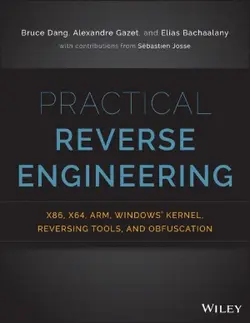 دانلود کتاب Practical Reverse Engineering x86, x64, ARM, Windows Kernel, Reversing Tools, and Obfuscation 2014