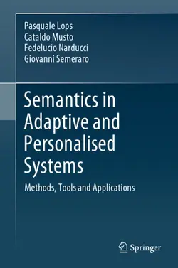 دانلود کتاب Semantics in Adaptive and Personalised Systems: Methods, Tools and Applications 1st ed. 2019