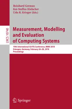 دانلود کتاب Measurement, Modelling and Evaluation of Computing Systems: 19th International GI/ITG Conference, MMB 2018, Erlangen, Germany, February 26-28, 2018, Proceedings ویرایش 1