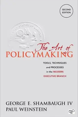 دانلود کتاب The Art of Policymaking; Tools, Techniques and Processes in the Modern Executive Branch Second Edition 2nd