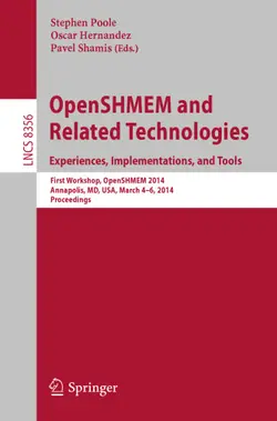 دانلود کتاب OpenSHMEM and Related Technologies. Experiences, Implementations, and Tools: First Workshop, OpenSHMEM 2014, Annapolis, MD, USA, March 4-6, 2014. Proceedings ویرایش 1