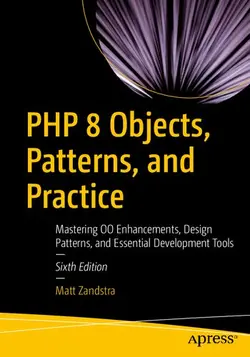 دانلود کتاب PHP 8 Objects, Patterns, and Practice: Mastering OO Enhancements, Design Patterns, and Essential Development Tools ویرایش 6