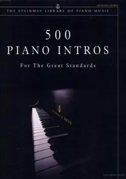 دانلود کتاب 500 Piano Intros for the Great Standards (The Steinway Library of Piano Music) 2005