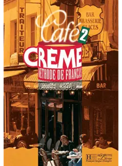 Café Crème 2 + Cahier d’exercices + CD - avinaketab