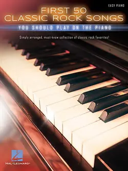 First 50 Classic Rock Songs You Should Play on Piano - اچ ای متد