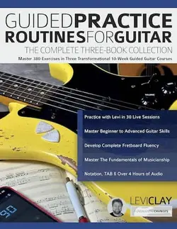 Guided Practice Routines for Guitar – The Complete Three-Book Collection - اچ ای متد