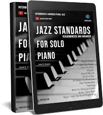 Jazz Standards Reharmonized And Arranged For Solo Piano - اچ ای متد