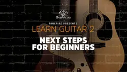 Learn Guitar 2 Next Steps for Beginners - اچ ای متد