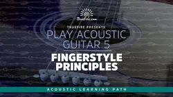 Play Acoustic Guitar 5 Fingerstyle Principles - اچ ای متد