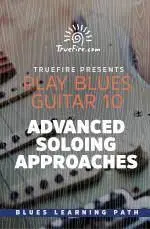 Play Blues Guitar 10 Advanced Soloing Approaches - اچ ای متد