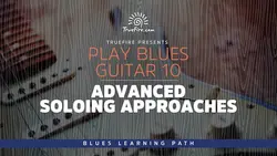 Play Blues Guitar 10 Advanced Soloing Approaches - اچ ای متد