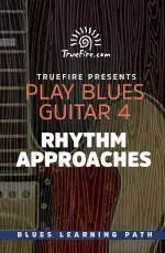 Play Blues Guitar 4 Rhythm Approaches - اچ ای متد