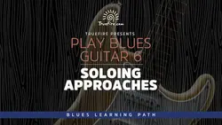 Play Blues Guitar 6 Soloing Approaches - اچ ای متد