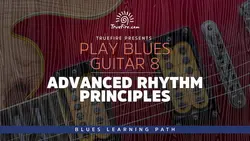 Play Blues Guitar 8 Advanced Rhythm Principles - اچ ای متد