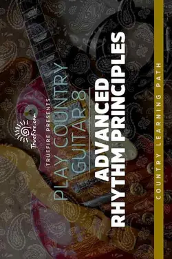 Play Country Guitar 8 Advanced Rhythm Principles - اچ ای متد