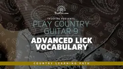 Play Country Guitar 9 Advanced Lick Vocabulary - اچ ای متد
