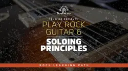 Play Rock Guitar 6 Soloing Principles - اچ ای متد