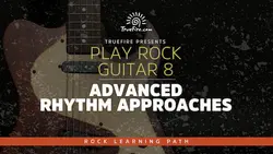 Play Rock Guitar 8 Advanced Rhythm Approaches - اچ ای متد