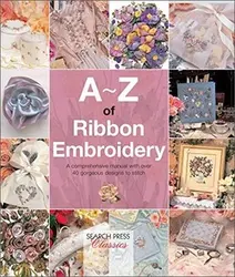 A تا Z روبان دوزی؛ یک راهنمای جامع با بیش از 40 طرح زیبا برای کوک