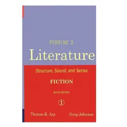 Perrine’s Literature Structure, Sound &amp; Sense : Fiction Ninth Edition