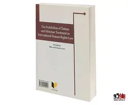 تبیین موضوعی ممنوعیت شکنجه و رفتار های غیر انسانی در نظام بین المللی حقوق بشر نشر خرسندی