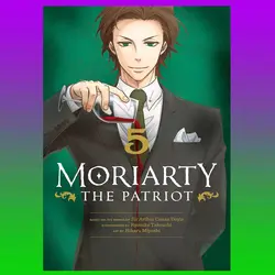 Moriarty the Patriot, Vol. 5 By Ryosuke Takeuchi