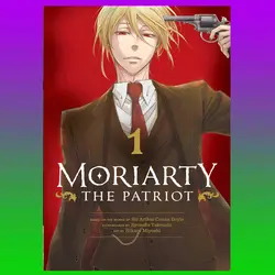 Moriarty the Patriot, Vol. 1 By Ryosuke Takeuchi