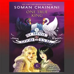 The School for Good and Evil Vol.6: One True King