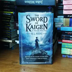 The Sword of Kaigen: A Theonite War Story By M. L. Wang