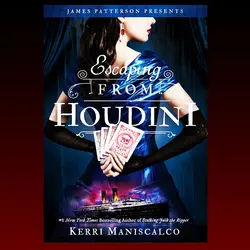 Escaping From Houdini vol.3 by Kerri Maniscalco