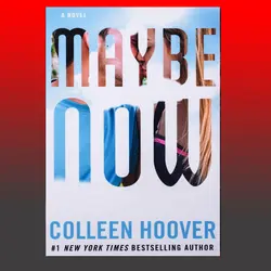 Maybe Now By Colleen Hoover