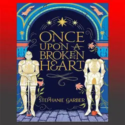 Once Upon a Broken Heart by Stephanie Garber new